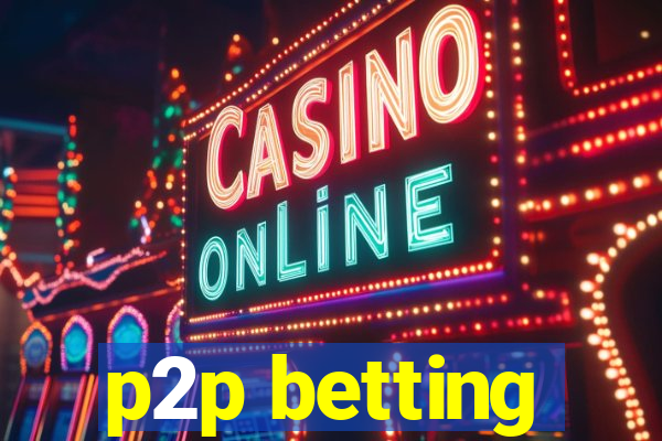 p2p betting